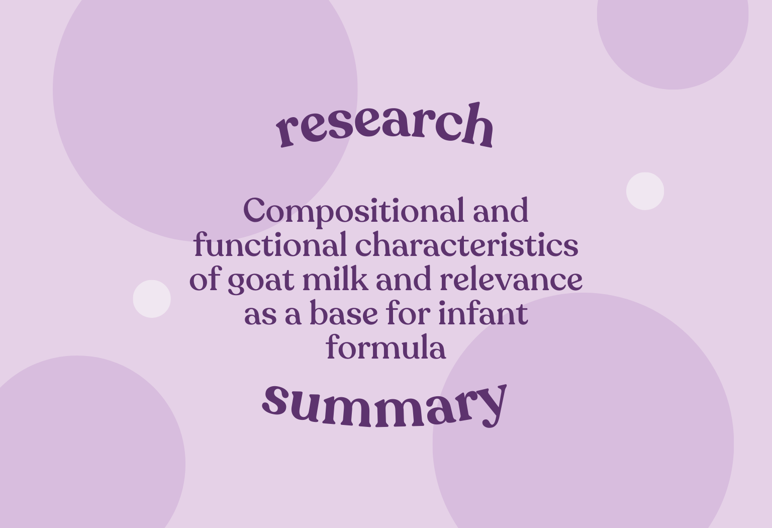 Compositional and functional characteristics of goat milk and relevance as a base for infant formula